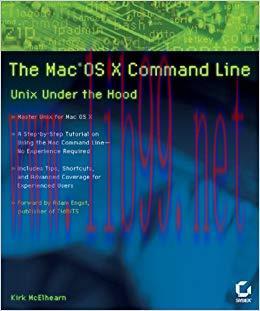 The Mac OS X Command Line: Unix Under the Hood 1st Edition,