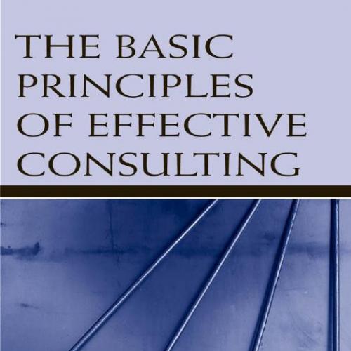 Basic Principles of Effective Consulting, The