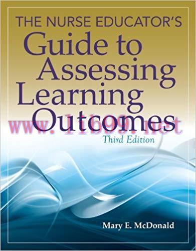 (PDF)The Nurse Educator’s Guide to Assessing Learning Outcomes 3rd Edition