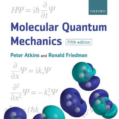 Molecular Quantum Mechanics 5th Edition by Peter W. Atkins - Wei Zhi