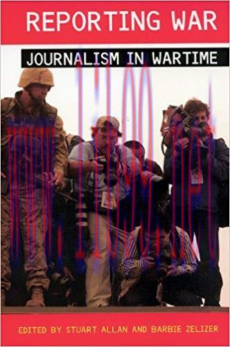 Reporting War: Journalism in Wartime 1st Edition,