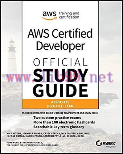 AWS Certified Developer Official Study Guide, Associate Exam: Associate (DVA-C01) Exam 1st Edit...