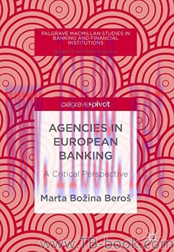 Agencies in European Banking: A Critical Perspective 1st Edition by Božina Beroš, Marta 课本