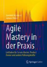 [PDF]Agile Mastery in der Praxis: Leitfaden für Scrum Master, Product Owner und andere Führungs...