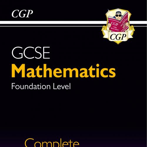 GCSE Maths Complete Revision & Practice Foundation - for the Grade 9-1 Course - CGP Books