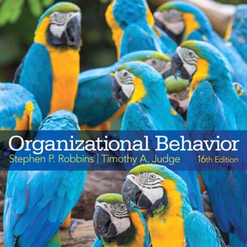 Organizational Behavior 16th Edition by Stephen Robbins