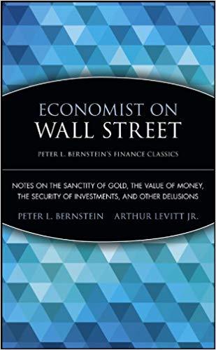 (PDF)Economist on Wall Street (Peter L. Bernstein’s Finance Classics) Notes on the Sanctity of ...