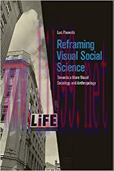 Reframing Visual Social Science: Towards a More Visual Sociology and Anthropology