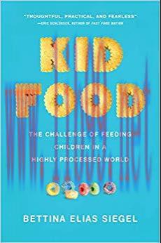 (PDF)Kid Food: The Challenge of Feeding Children in a Highly Processed World 1st Edition