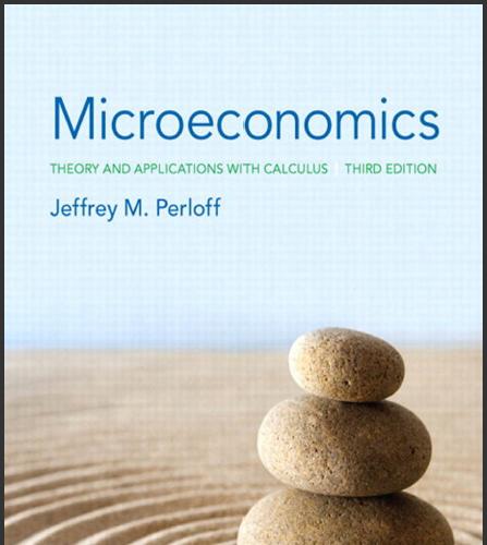 (Solution Manual)Microeconomics Theory and Applications with Calculus 3rd Edition by Perloff.zi...