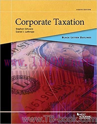 Black Letter Outline on Corporate Taxation 8th Edition by Stephen Schwarz 课本
