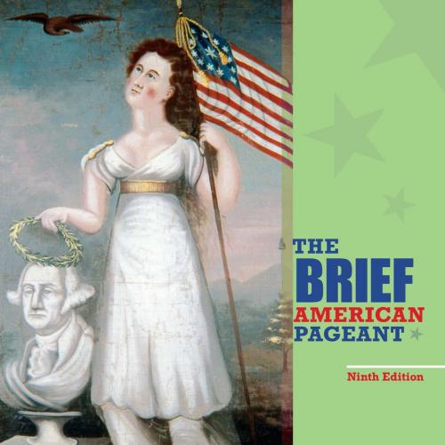 Brief American Pageant_ A History of the Republic, 9th ed., The
