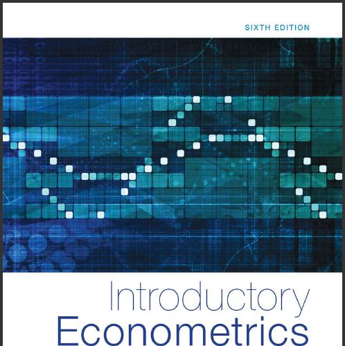 (Solution Manual)Introductory Econometrics A Modern Approach 6th Edition by Jeffrey M. Wooldrid...