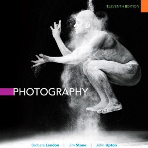 Photography 11th Edition by Barbara London