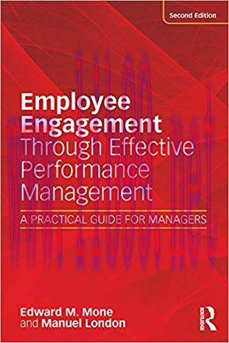 Employee Engagement Through Effective Performance Management: A Practical Guide for Managers 2n...