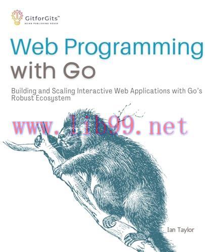 [FOX-Ebook]Web Programming with Go: Building and Scaling Interactive Web Applications with Go’s...