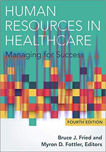 Human Resources in Healthcare: Managing for Success, Fourth Edition (AUPHA/HAP Book) None Editi...