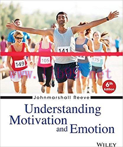 [PDF]Understanding Motivation and Emotion, 6th Edition
