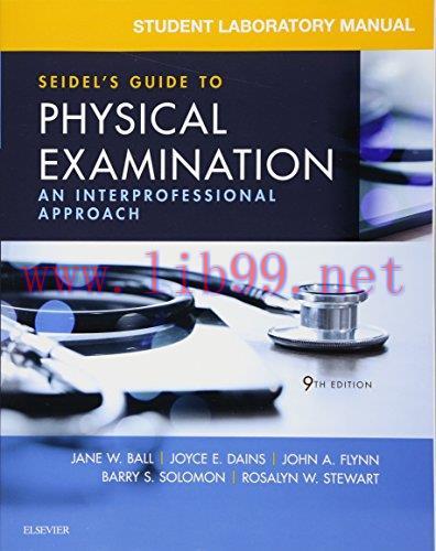[AME]Student Laboratory Manual for Seidel’s Guide to Physical Examination: An Interprofessional...