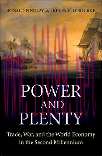Power and Plenty: Trade, War, and the World Economy in the Second Millennium (The Princeton Eco...