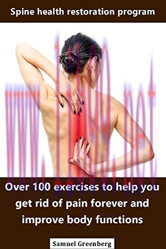 [FOX-Ebook]Spine health restoration program: Over 100 exercises to help you get rid of pain for...