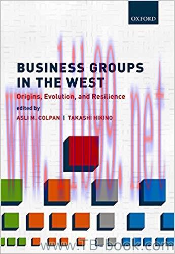Business Groups in the West 1st Edition by Asli M. Colpan 课本