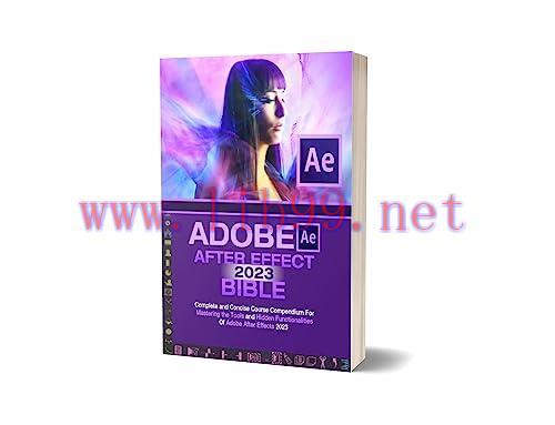 [FOX-Ebook]Adobe After Effects 2023 Bible: Complete Course Compendium for Mastering the Tools a...