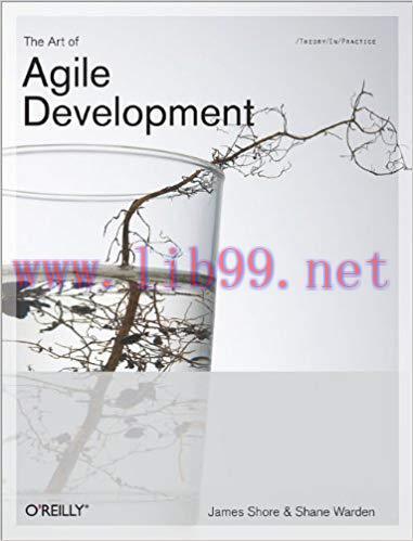 The Art of Agile Development: Pragmatic Guide to Agile Software Development 1st Edition,