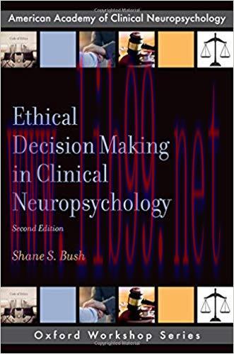 [PDF]Ethical Decision Making in Clinical Neuropsychology 2nd Edition