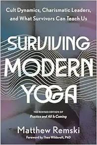[AME]Surviving Modern Yoga: Cult Dynamics, Charismatic Leaders, and What Survivors Can Teach Us...