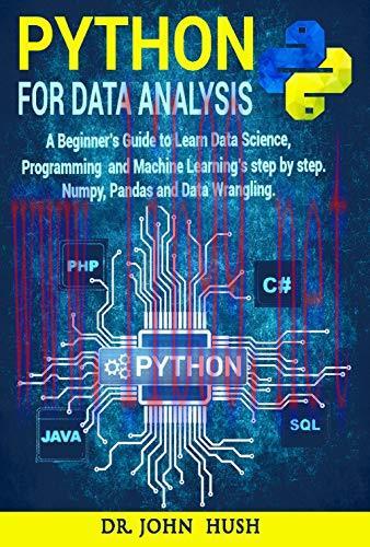 [FOX-Ebook]Python For Data Analysis: A Beginner’s Guide to Learn Data Analysis with Python Prog...