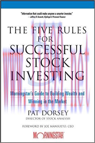 The Five Rules for Successful Stock Investing: Morningstar’s Guide to Building Wealth and Winni...