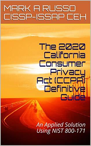 (PDF)The 2020 California Consumer Privacy Act (CCPA) Definitive Guide An Applied Solution using...