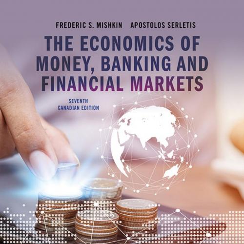 Economics of Money, Banking and Financial Markets 7th Canadian Edition by Frederic, The - Vital...