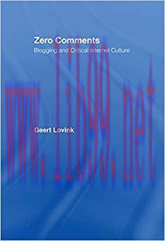 Zero Comments: Blogging and Critical Internet Culture 1st Edition,