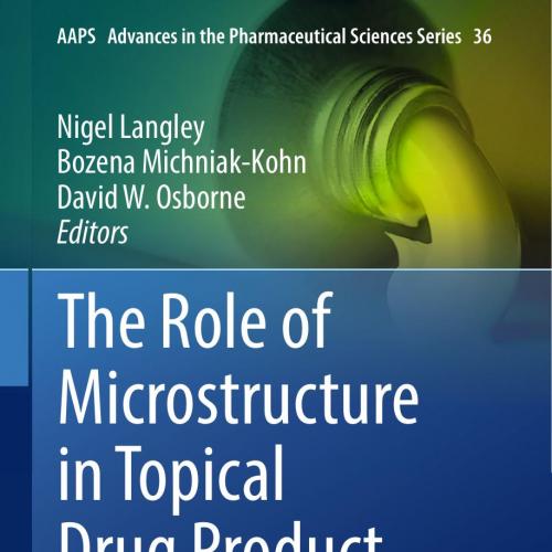 Role of Microstructure in Topical Drug Product Development, The - Wei Zhi
