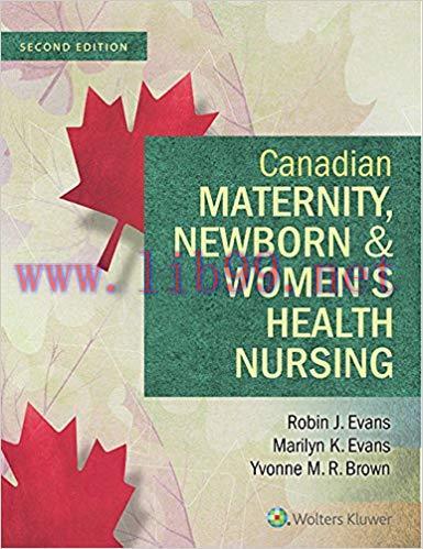 [PDF]Canadian Maternity, Newborn and Women’s Health Nursing, 2nd Edition