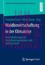 [PDF]Waldbewirtschaftung in der Klimakrise: Herausforderungen für Forstpflanzenproduktion und H...