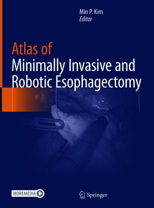 Atlas of Minimally Invasive and Robotic Esophagectomy