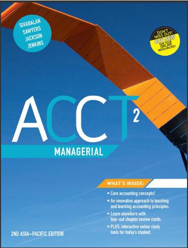 (Solution Manual)ACCT2 Managerial 2nd Asia Pacific Edition 2e by Prabhu Sivabalan.pdf