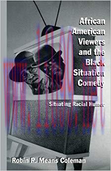 African American Viewers and the Black Situation Comedy: Situating Racial Humor (Studies in Afr...