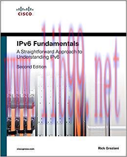 IPv6 Fundamentals: A Straightforward Approach to Understanding IPv6 2nd Edition,