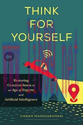 [FOX-Ebook]Think for Yourself: Restoring Common Sense in an Age of Experts and Artificial Intel...