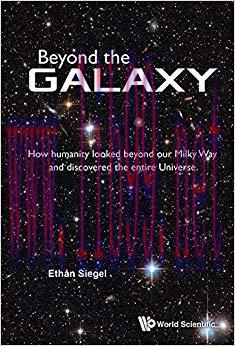 Beyond the Galaxy:How Humanity Looked Beyond Our Milky Way and Discovered the Entire Universe (...