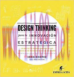 Design thinking para la innovación estratégica: Lo que no te pueden enseñar en las escuelas de ...