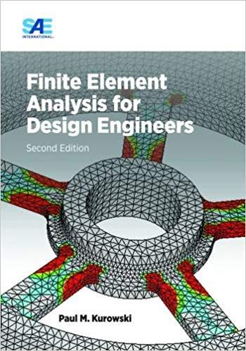 Finite Element Analysis for Design Engineers, Second Edition