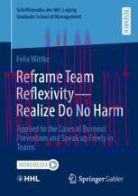 [PDF]Reframe Team Reflexivity — Realize Do No Harm: Applied to the Cases of Burnout Prevention ...