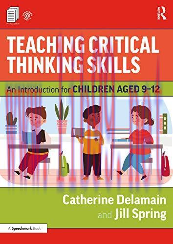 [FOX-Ebook]Teaching Critical Thinking Skills: An Introduction for Children Aged 9–12