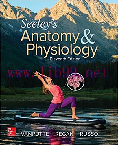 [PDF]Seeley’s Anatomy & Physiology, 11th Edition [Cinnamon VanPutte]