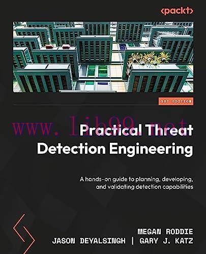[FOX-Ebook]Practical Threat Detection Engineering: A hands-on guide to planning, developing, an...